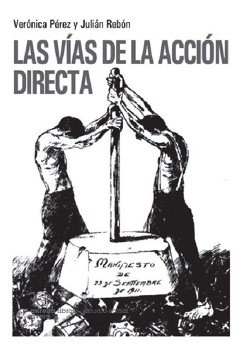 Las Vías De La Acción Directa - Pérez Y Rebón