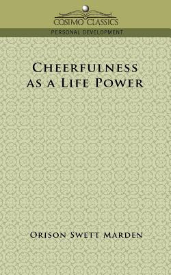 Libro Cheerfulness As A Life Power - Marden, Orison Swett