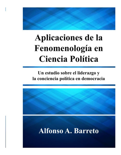 Libro: Aplicaciones De La Fenomenologia En Ciencia Politica: