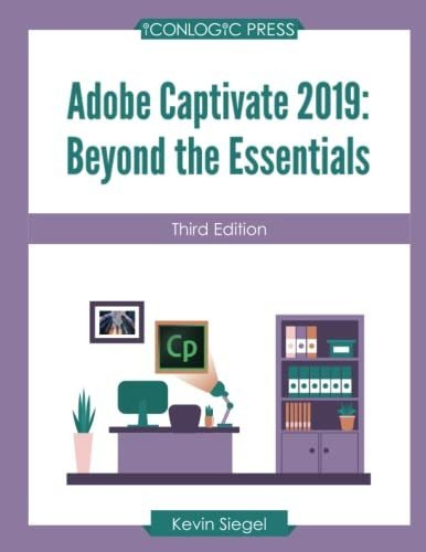 Book : Adobe Captivate 2019 Beyond The Essentials (third...