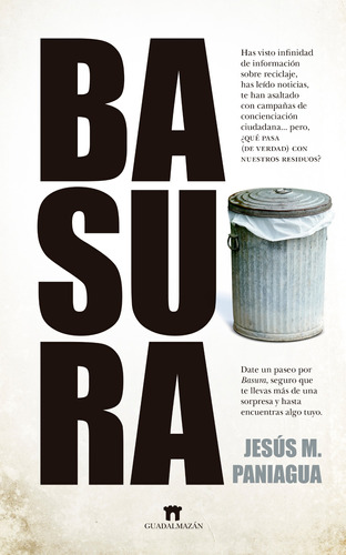 Basura, de Paniagua, Jesús M.. Serie Divulgación científica Editorial Guadalmazan, tapa blanda en español, 2022