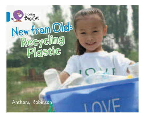 New From Old: Recycling Plastic - Band 4 - Big Cat Kel Edi 