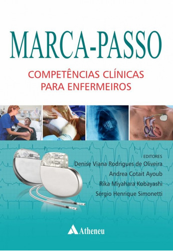 Marca-passo - Competências clínicas para enfermeiros, de Oliveira, Denise Viana Rodrigues de. Editora Atheneu Ltda, capa dura em português, 2017