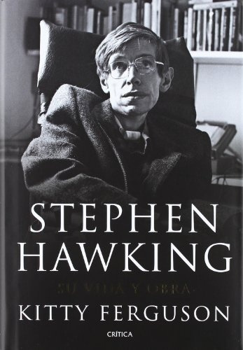 Stephen Hawking Su Vida Y Obra, De Kitty Ferguson. Editorial Crítica, Tapa Blanda, Edición 1 En Español