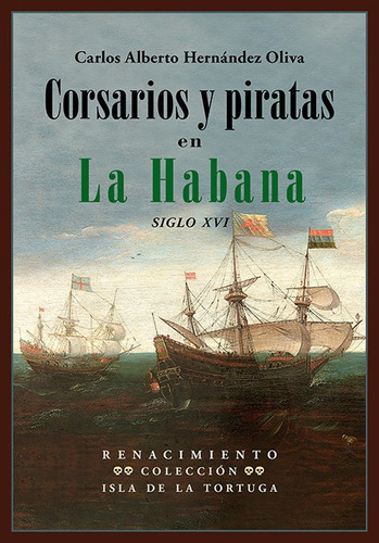 Corsarios y piratas en La Habana, de Hernández Oliva, Carlos Alberto. Editorial Renacimiento, tapa blanda en español