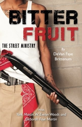 Book : Bitter Fruit The Street Ministry - Brittenum, Ms....