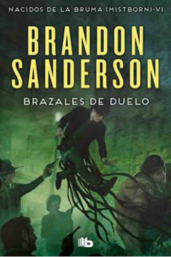 Nacidos Bruma 6 - Brazales De Duelo  - Sanderson, Brandon