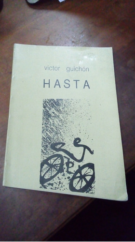 Libro  Hasta   Victor Guichón- Ediciones De Uno