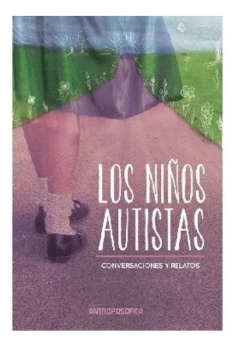 Libro Los Niños Autistas Editorial Antroposófica Papel Local