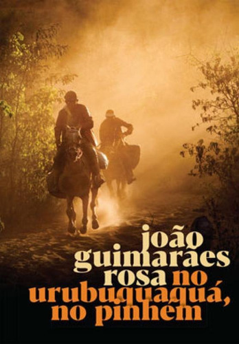 No Urubuquaquá, No Pinhém, De Rosa, João Guimarães. Global Editora, Capa Mole Em Português