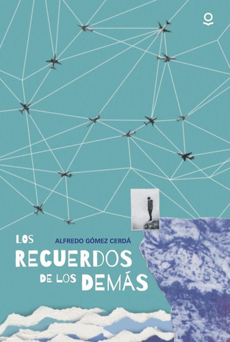 Libro: Los Recuerdos De Los Demás. Gomez Cerda, Alfredo. Loq