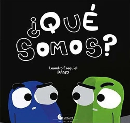 ¿que Somos? - Leandro Ezequiel Pérez