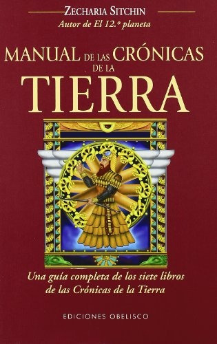 Manual De Las Crónicas De La Tierra - Zecharia Sitchin