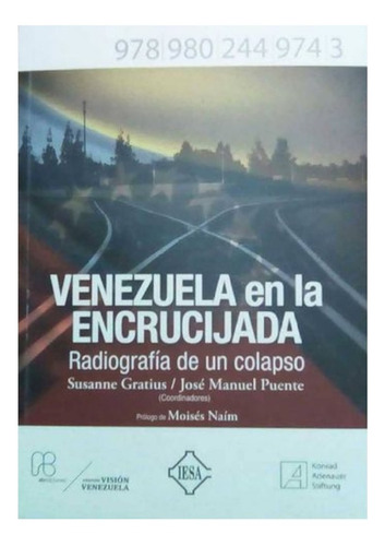 Venezuela En La Encrucijada. Radiografía De Un Colapso Nuevo