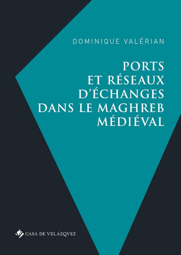 Ports Et Rãâ©seaux D'ãâ©changes Dans Le Maghreb Mãâ©diãâ©val, De Valérian, Dominique. Editorial Casa De Velázquez, Tapa Blanda En Francés