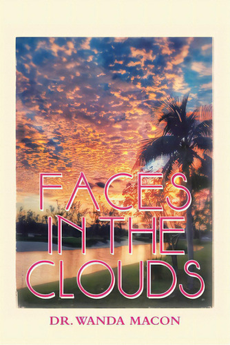 Faces In The Clouds, De Macon, Wanda. Editorial Authorhouse, Tapa Blanda En Inglés