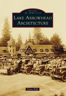 Libro Lake Arrowhead Architecture - Diane Wilk