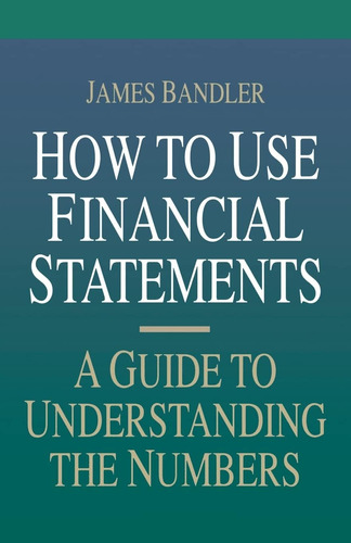Libro: How To Use Financial Statements: A Guide To Understan