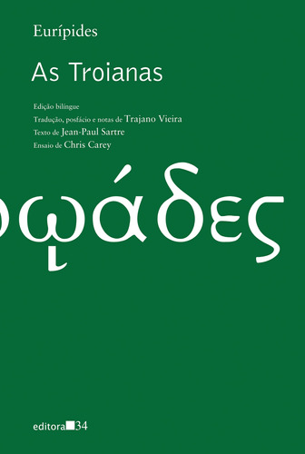 As Troianas, de Eurípides. Editora 34 Ltda., capa mole em griego/português, 2021