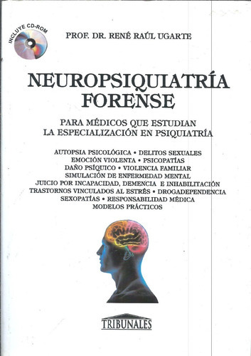 Neuropsiquiatria Forense (autopsia Psicologica - Delitos - Emocion - Psicopatias Daño - Violencia - Simulacion - Incapacidad ), De Ugarte Rene. Editorial Tribunales, Tapa Blanda En Español, 2012