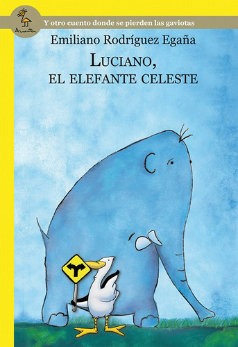 Luciano, El Elefante Celeste, De Emiliano Rodriguez Egaña. Editorial Amauta, Tapa Blanda En Español, 2022