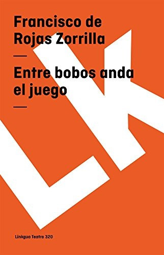 Libro : Entre Bobos Anda El Juego (teatro) - Francisco D...