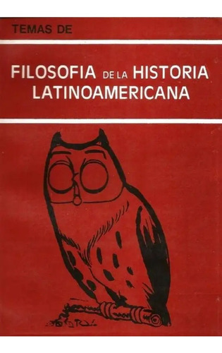 Temas De Filosofía De La Historia Latinoamericana