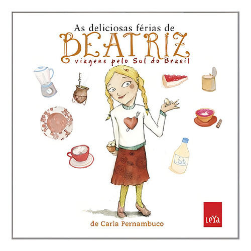 As deliciosas férias de Beatriz, de Pernambuco, Carla. Editora Casa dos Mundos Produção Editorial e Games LTDA, capa mole em português, 2012
