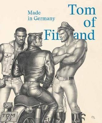 Tom Of Finland: Made In Germany - Juerg Judin