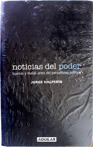 Noticias Del Poder - Jorge Halperín - Aguilar - Nuevo