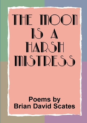 Libro The Moon Is A Harsh Mistress - Scates, Brian David