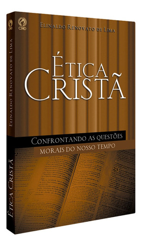 Ética Cristã, de Lima, Elinaldo Renovato de. Editora Casa Publicadora das Assembleias de Deus, capa mole em português, 2002