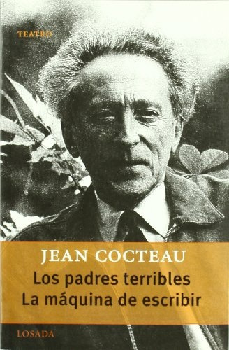 Los Padres Terribles  La Maquina De Escribir - Cocteau, Jean