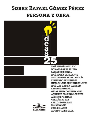 Sobre Rafael Gómez Pérez, Persona Y Obra Isbn 978-84-17892-44-9, De Otros Y Y Otros. Editorial Ideas Y Libros Ediciones, Tapa Blanda En Español, 2022