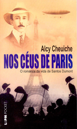 Nos céus de Paris, de Cheuiche, Alcy. Série L&PM Pocket (235), vol. 235. Editora Publibooks Livros e Papeis Ltda., capa mole em português, 2001