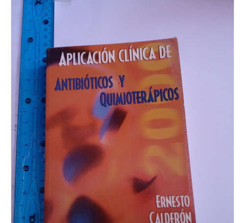 Aplicacion Clinica De Antibioticos Y Quimioterapia Ernesto
