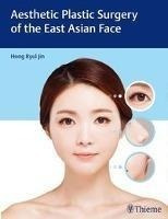 Aesthetic Plastic Surgery Of The East Asian Face - Hong R...