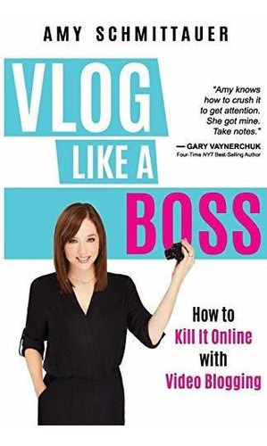 Book : Vlog Like A Boss How To Kill It Online With Video...