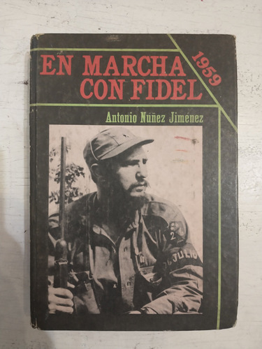 En Marcha Con Fidel Antonio Nuñez Jimenez