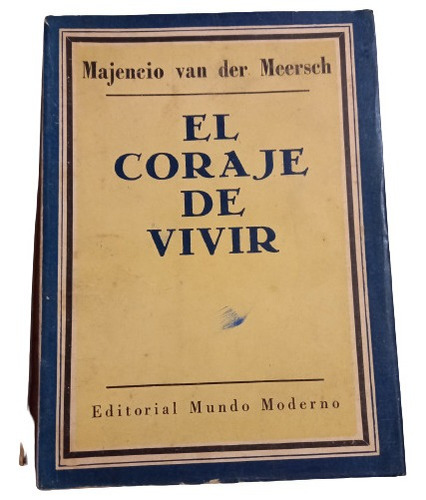 M. Van Der Meersch. El Coraje De Vivir