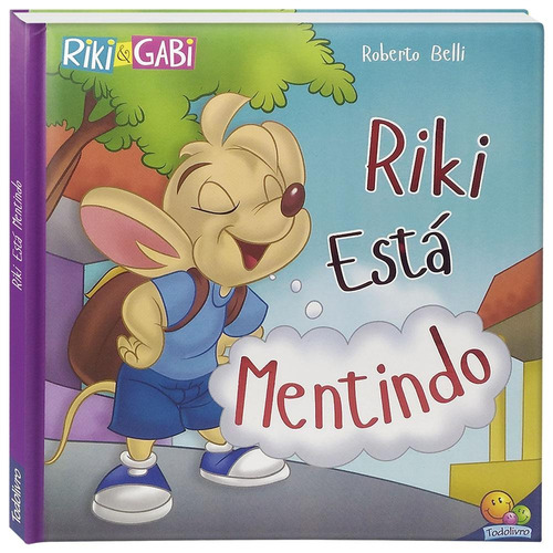 Comportamentos:Riki está mentindo (Riki & Gabi), de Belli, Roberto. Editora Todolivro Distribuidora Ltda., capa dura em português, 2019