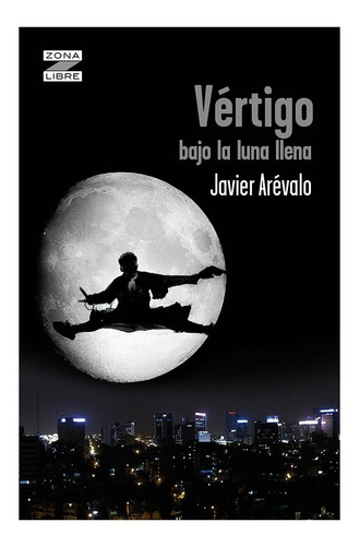 Vértigo Bajo La Luna Llena - Javier Arévalo
