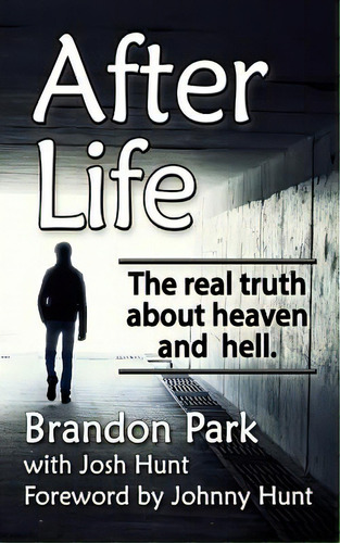 After Life: The Real Truth About Heaven And Hell, De Hunt, Josh. Editorial Createspace, Tapa Blanda En Inglés