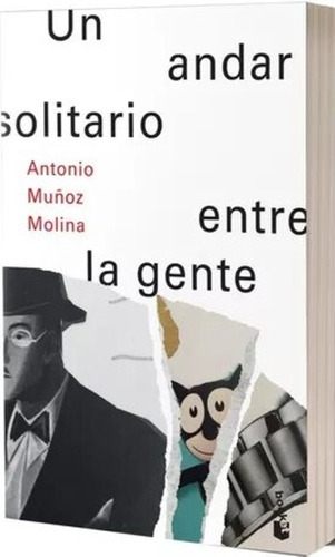 Un Solitario Andar Entre La Gente  - Antonio Muñoz Molina