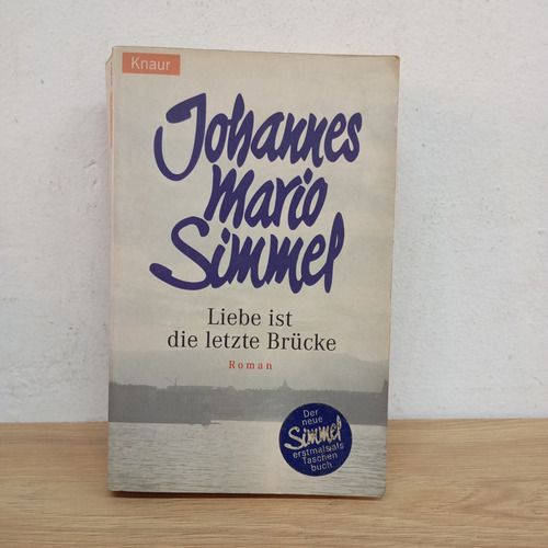 Liebe Ist Die Letzte Brücke. Johannes M. Simmel (Usado)