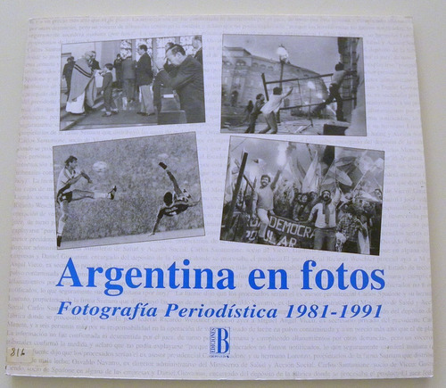 Argentina En Fotos. Fotografía Periodística 1981-1991