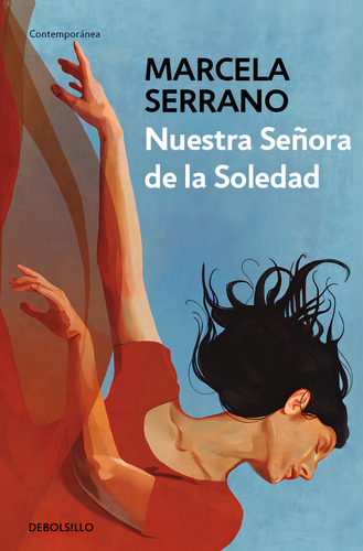 Nuestra Señora De La Soledad, De Marcela Serrano. Literatura Hispánica, Vol. 1.0. Editorial Debolsillo, Tapa Blanda, Edición 1.0 En Español, 2024