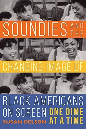 Soundies And The Changing Image Of Black Americans O, De Delson, Su. Editorial Indiana University Press En Inglés