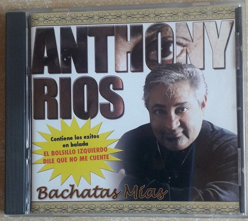 Anthony Rios -  Bachatas Mias ( Cd Nuevo Importado Usa ) 