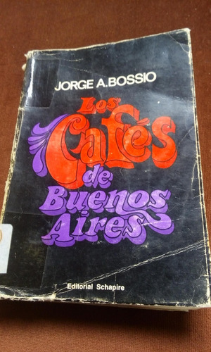 Los Cafés De Buenos Aires - Jorge A. Bossio